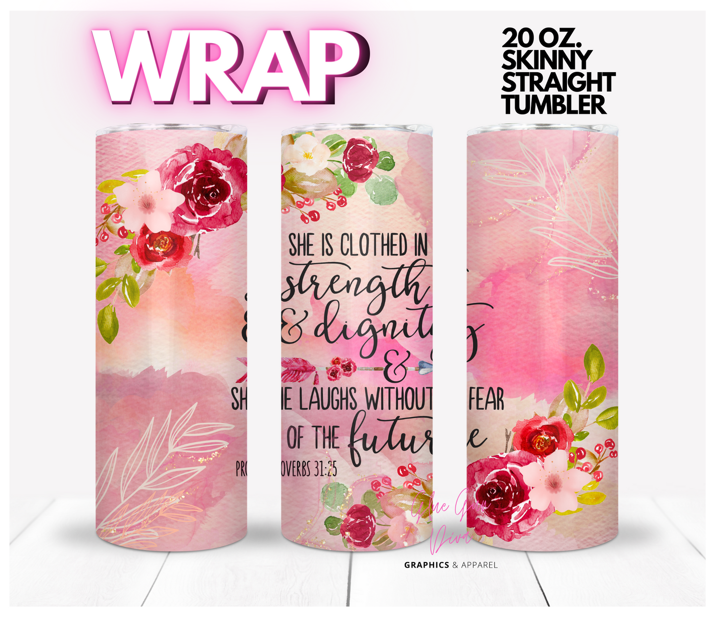 She is clothed in strength Digital tumbler wrap for 20 oz skinny straight tumbler