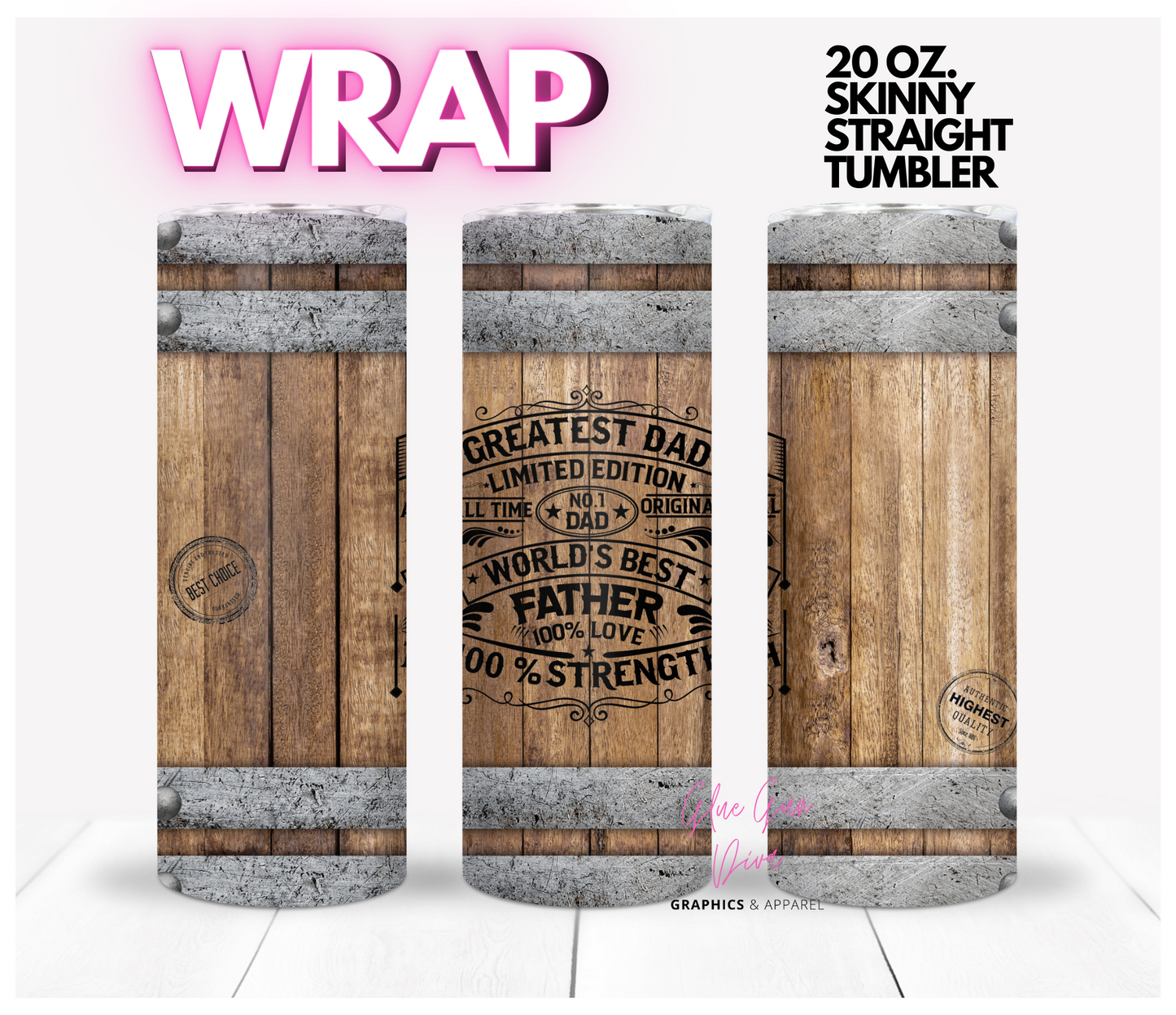 Greatest Dad Whiskey Barrel- Digital tumbler wrap for 20 oz skinny straight tumbler