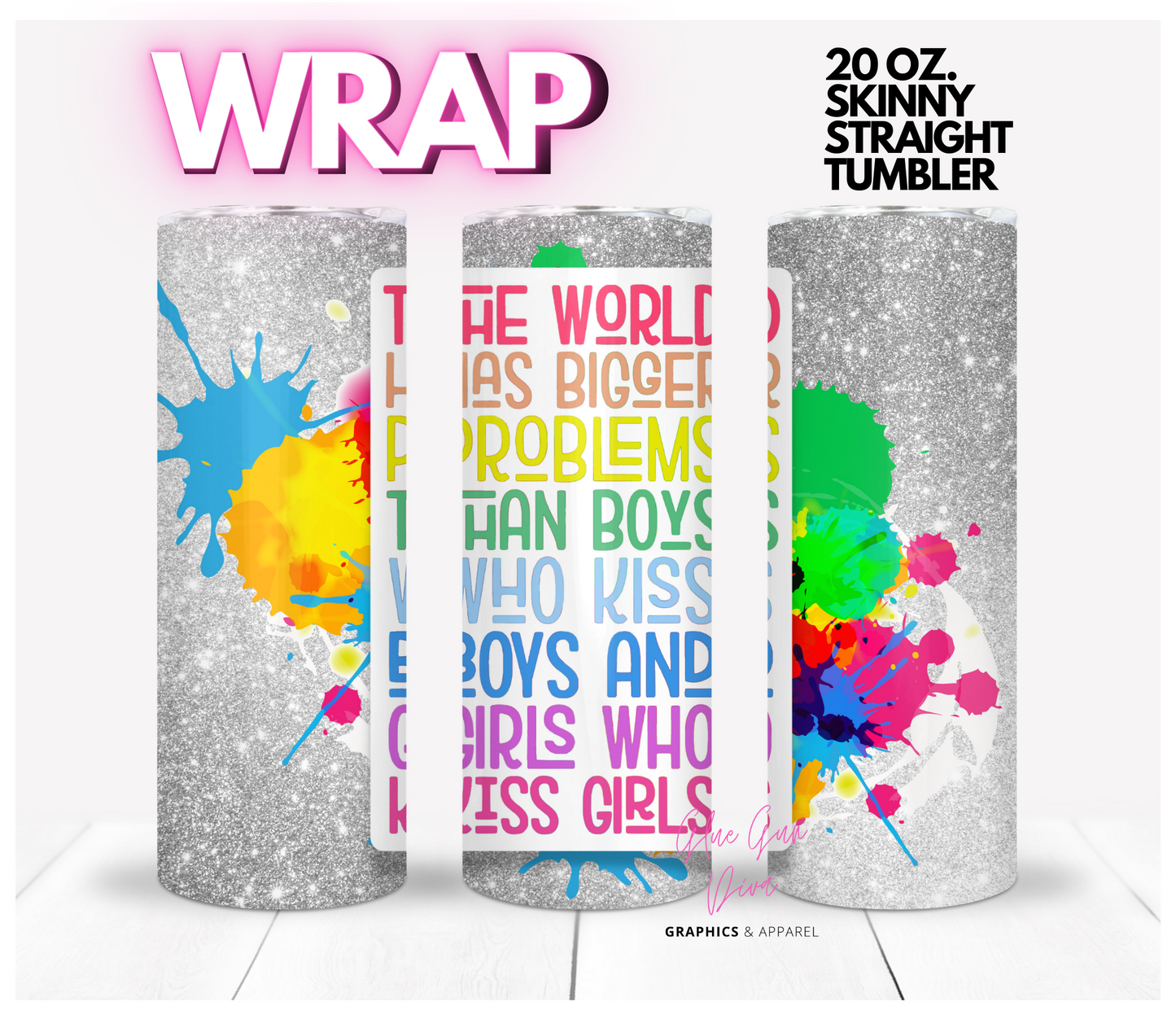 Bigger Problems - Digital tumbler wrap for 20 oz skinny straight tumbler
