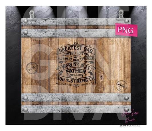 Greatest Dad Whiskey Barrel- Digital tumbler wrap for 20 oz skinny straight tumbler