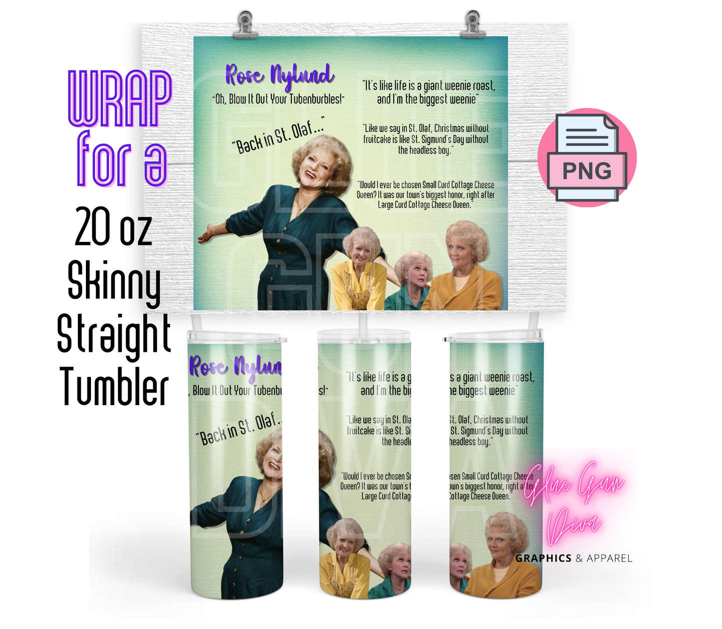 Betty White Rose Nylund Quotes- Digital tumbler wrap for 20 oz skinny straight tumbler