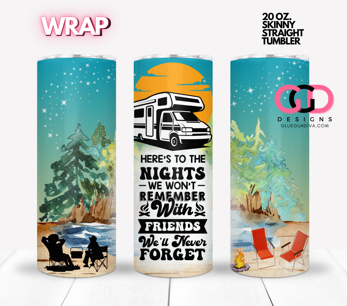 Nights we won't remember-  Digital tumbler wrap for 20 oz skinny straight tumbler