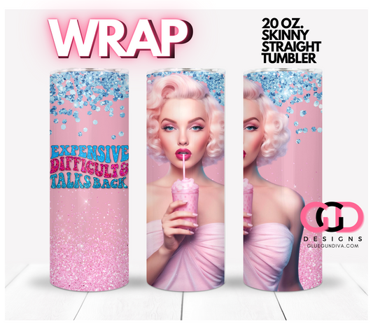 Expensive Difficult and Talks Back -   Digital tumbler wrap for 20 oz skinny straight tumbler