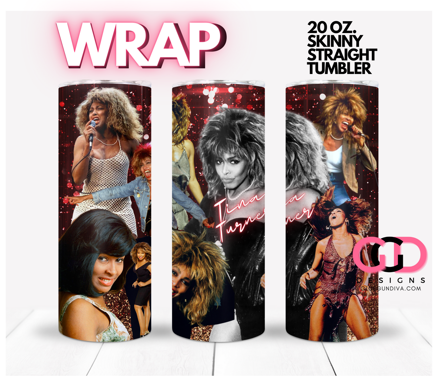 Tina Turner-   Digital tumbler wrap for 20 oz skinny straight tumbler