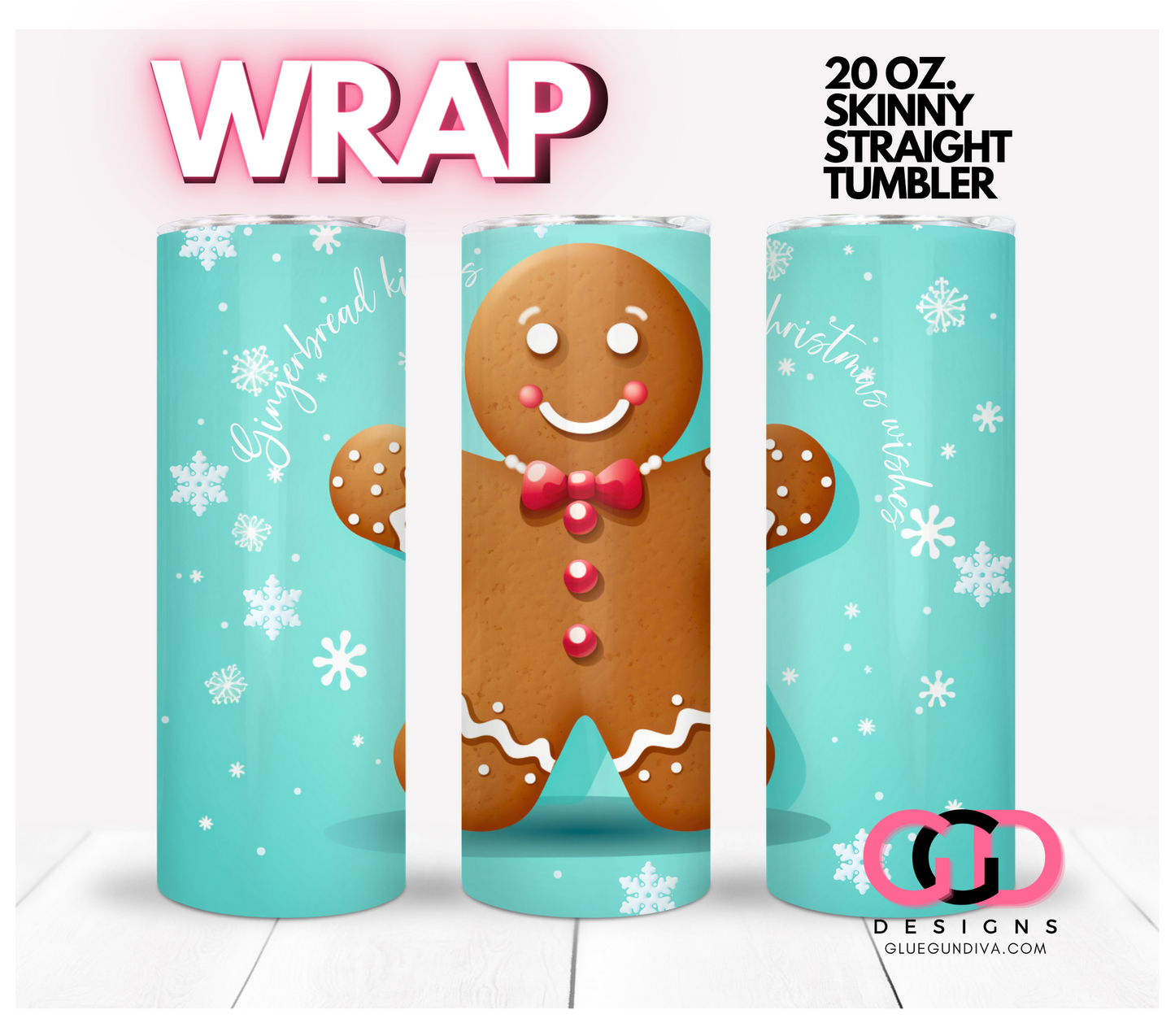 Gingerbread kisses and wishes-   Digital tumbler wrap for 20 oz skinny straight tumbler