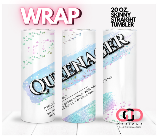 Queenager Definition-  Digital tumbler wrap for 20 oz skinny straight tumbler