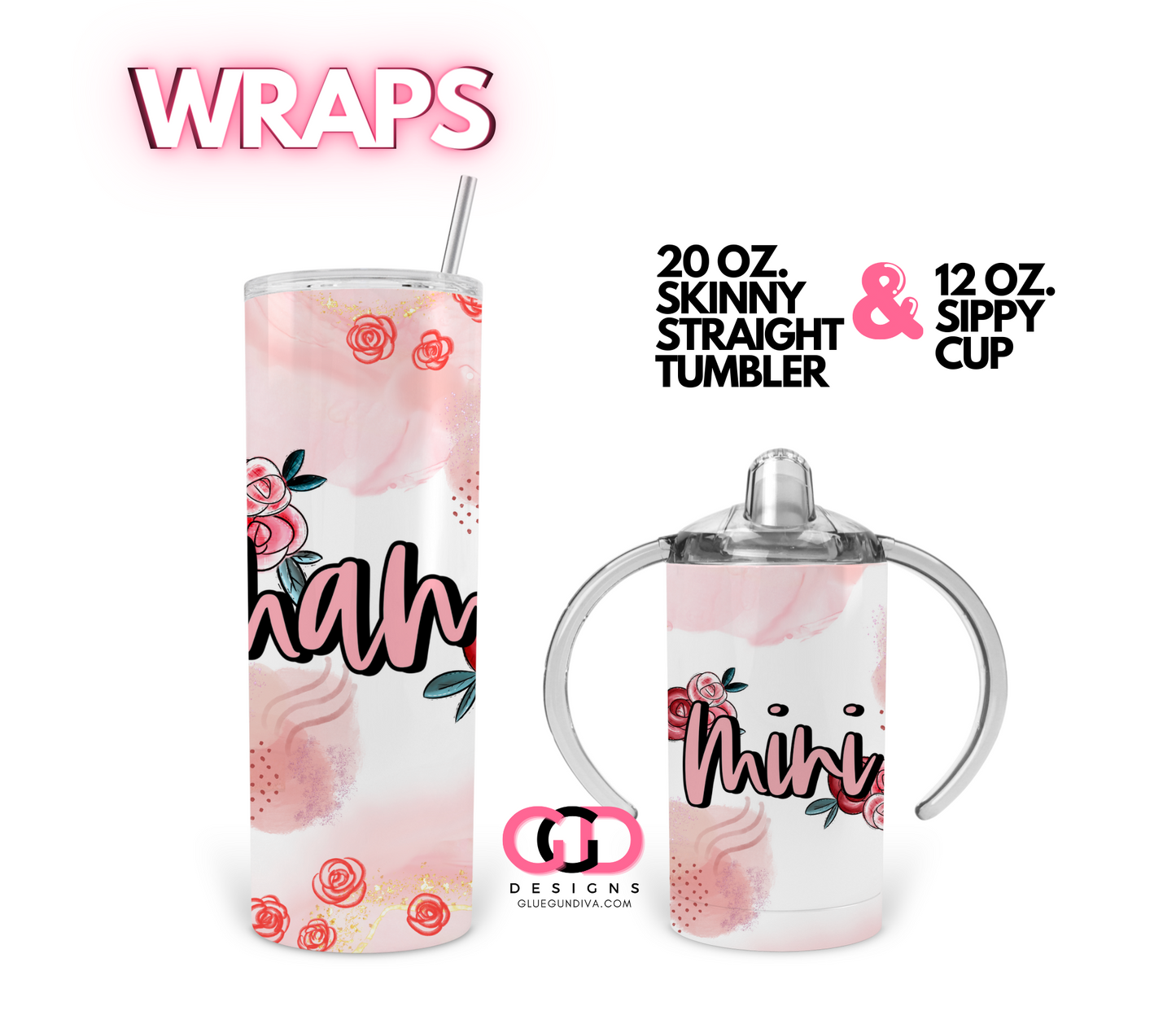 Mama Mini Roses- Set of 2 Digital tumbler wraps for 20 oz skinny straight and Kid's 12 oz Sippy Cup