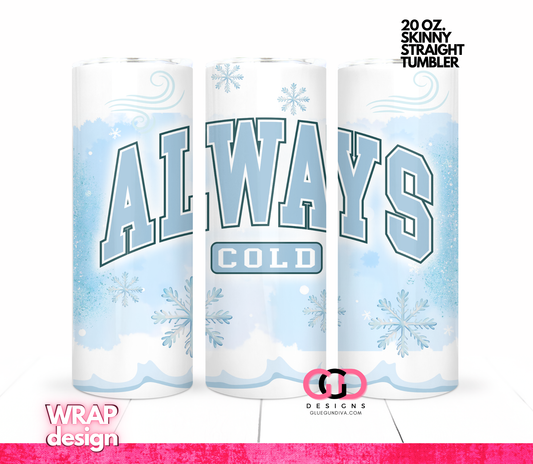 Always Cold -  Digital tumbler wrap for 20 oz skinny straight tumbler
