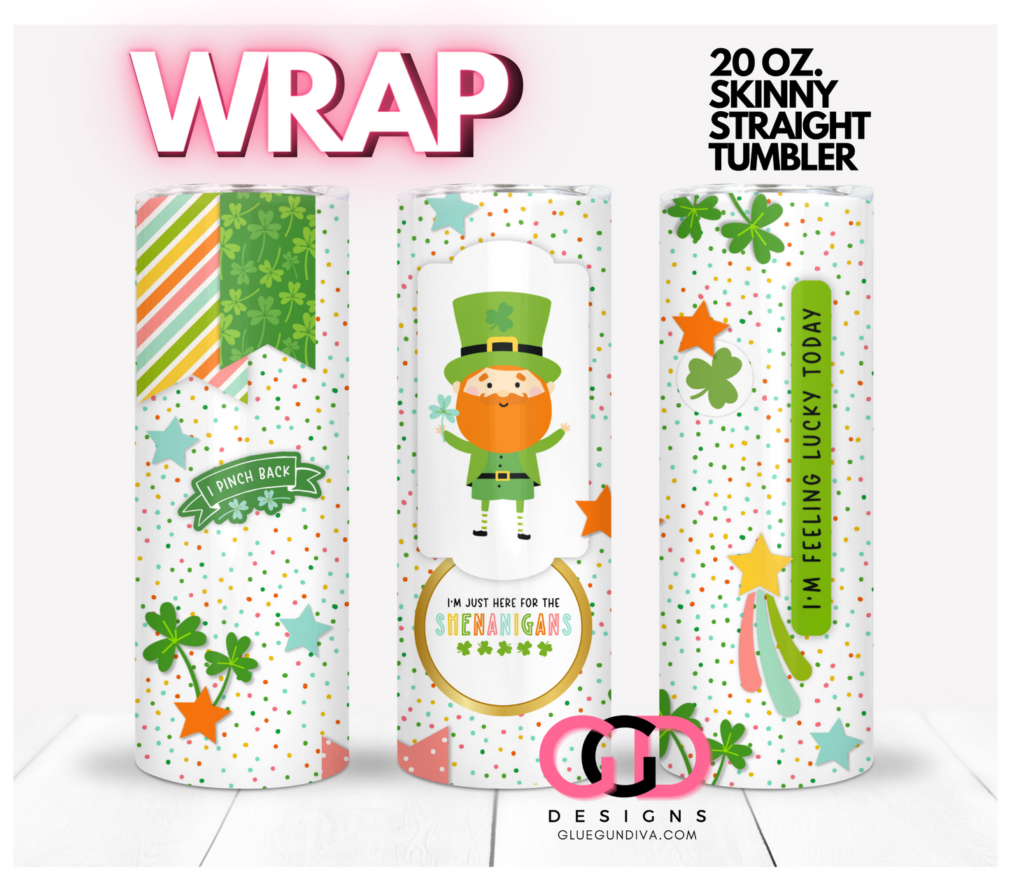 Here for the shenanigans -  Digital tumbler wrap for 20 oz skinny straight tumbler