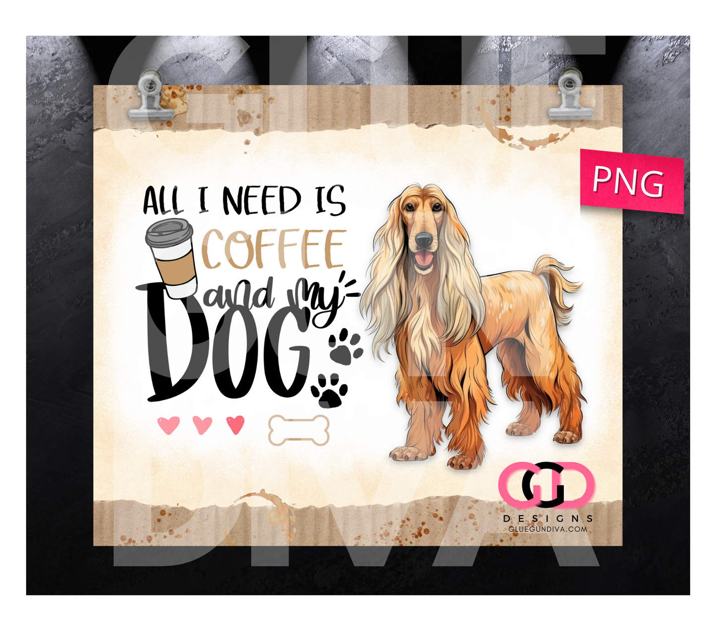 All I Need Is Coffee and My Dog Afghan Hound-   Digital tumbler wrap for 20 oz skinny straight tumbler