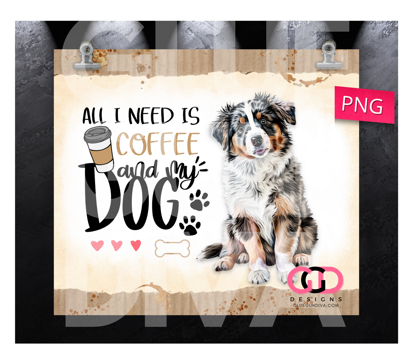 All I Need Is Coffee and My Dog Australian Shepherd-   Digital tumbler wrap for 20 oz skinny straight tumbler