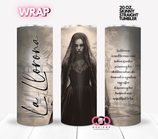 La Llorona-  Digital tumbler wrap for 20 oz skinny straight tumbler