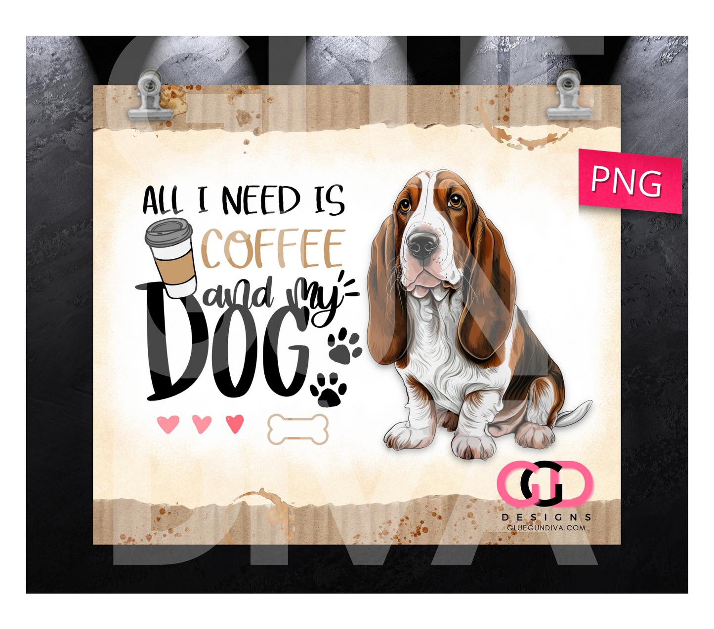 All I Need Is Coffee and My Dog Basset Hound-   Digital tumbler wrap for 20 oz skinny straight tumbler