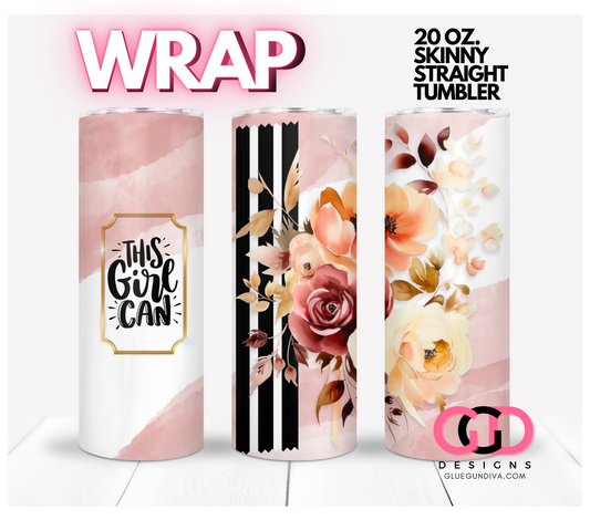 This Girl Can -   Digital tumbler wrap for 20 oz skinny straight tumbler