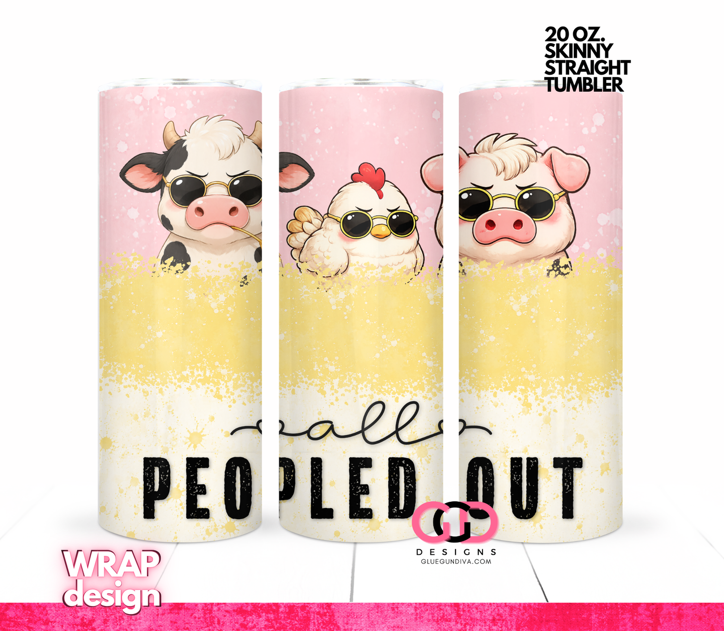 All Peopled Out -  Digital tumbler wrap for 20 oz skinny straight tumbler
