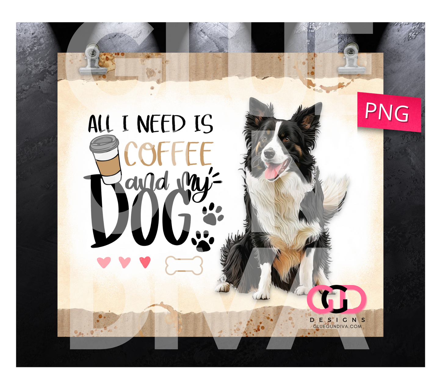 All I Need Is Coffee and My Dog Border Collie-   Digital tumbler wrap for 20 oz skinny straight tumbler