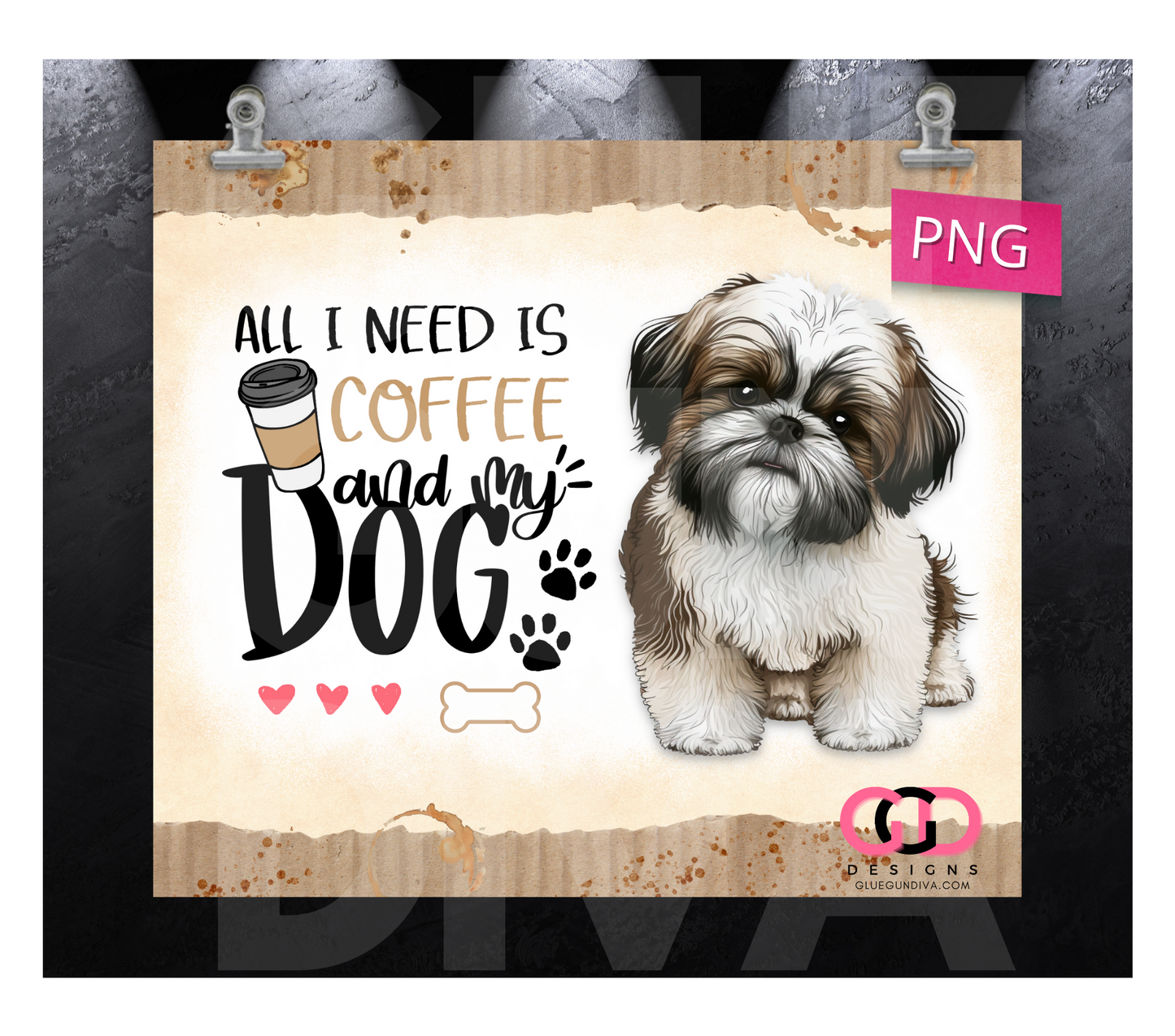 I Need Is Coffee and My Dog Shih Tzu-   Digital tumbler wrap for 20 oz skinny straight tumbler