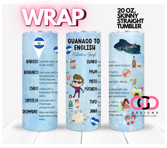 Guanaco to English El Salvador-   Digital tumbler wrap for 20 oz skinny straight tumbler