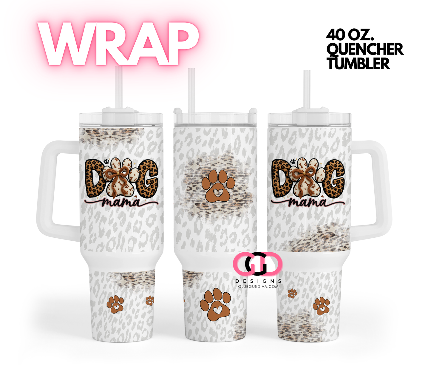 Dog Mama with Leopard -   Digital tumbler wrap for 40 oz tumbler