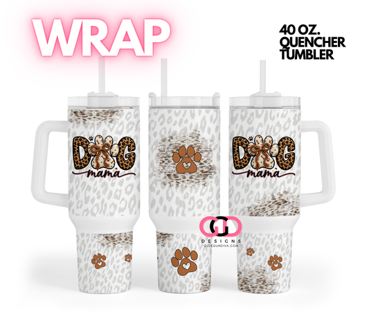Dog Mama with Leopard -   Digital tumbler wrap for 40 oz tumbler