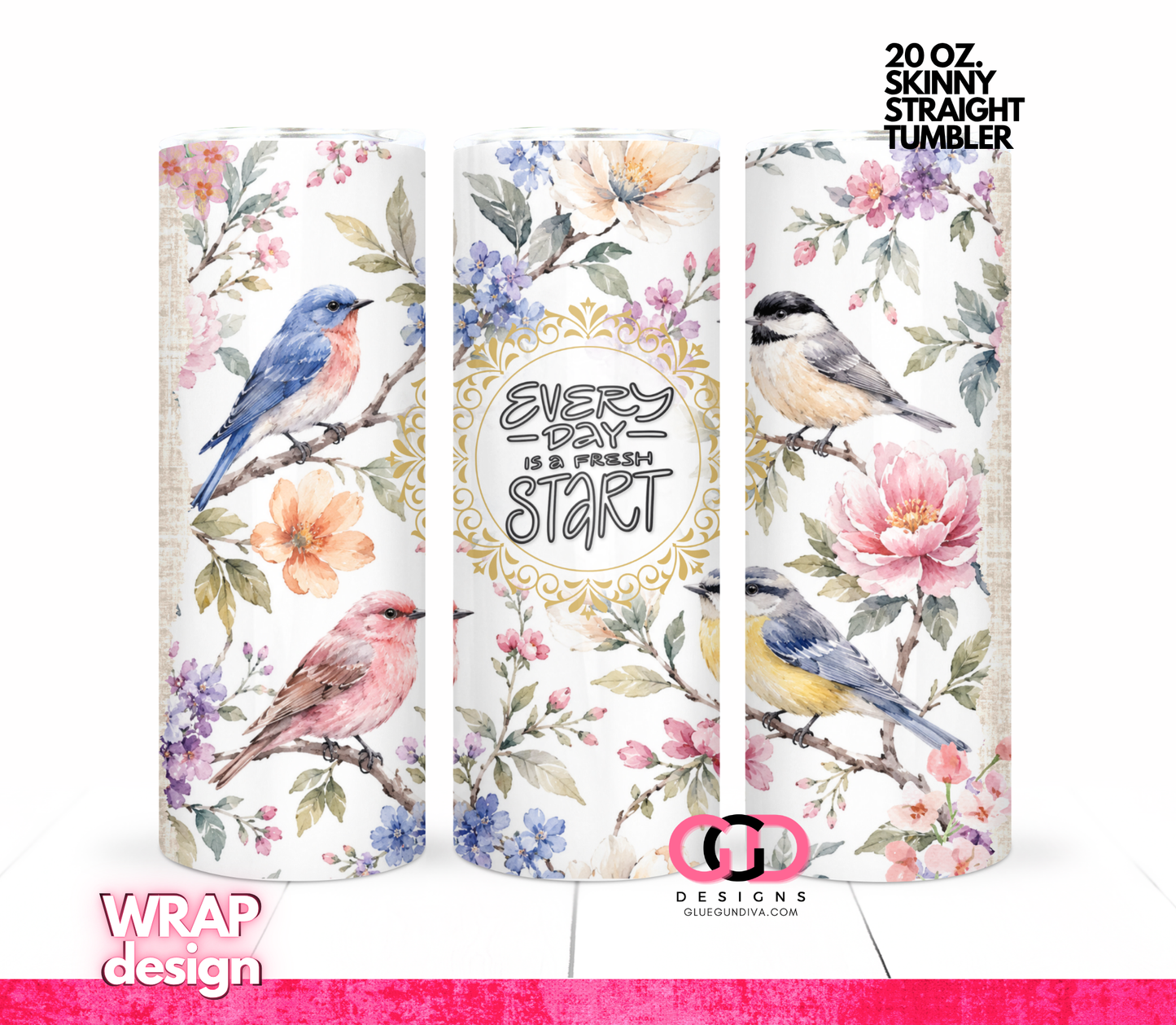 Everyday is a Fresh Start - Digital tumbler wrap for 20 oz skinny straight tumbler