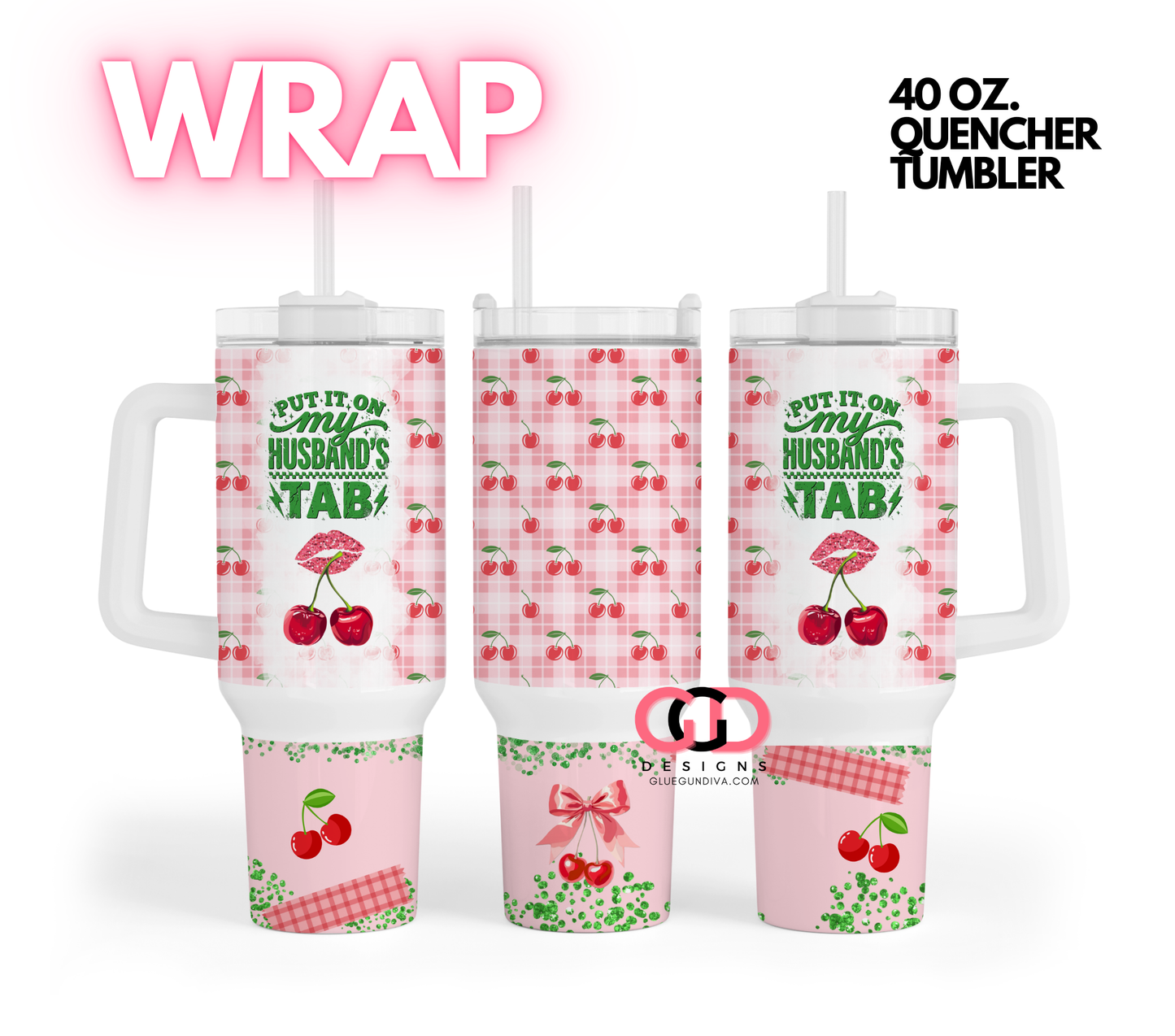 My Husband's Tab -   Digital tumbler wrap for 40 oz tumbler