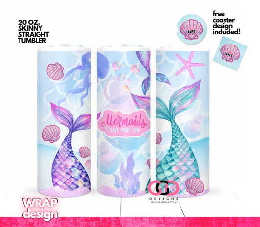 Mermaids Have More Fun -   Digital tumbler wrap for 20 oz skinny straight tumbler