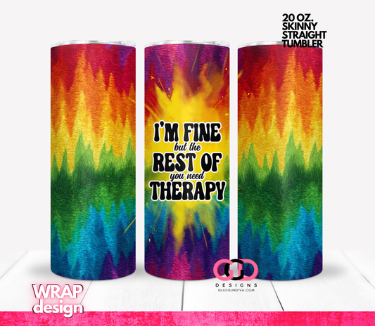 I'm fine but the rest of you -   Digital tumbler wrap for 20 oz skinny straight tumbler