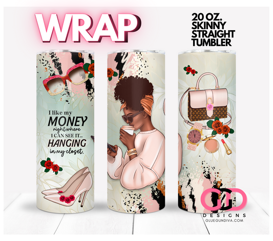 I like my Money skin tone 1-   Digital tumbler wrap for 20 oz skinny straight tumbler