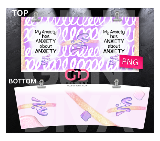 My Anxiety Has Anxiety -   Digital tumbler wrap for 40 oz tumbler