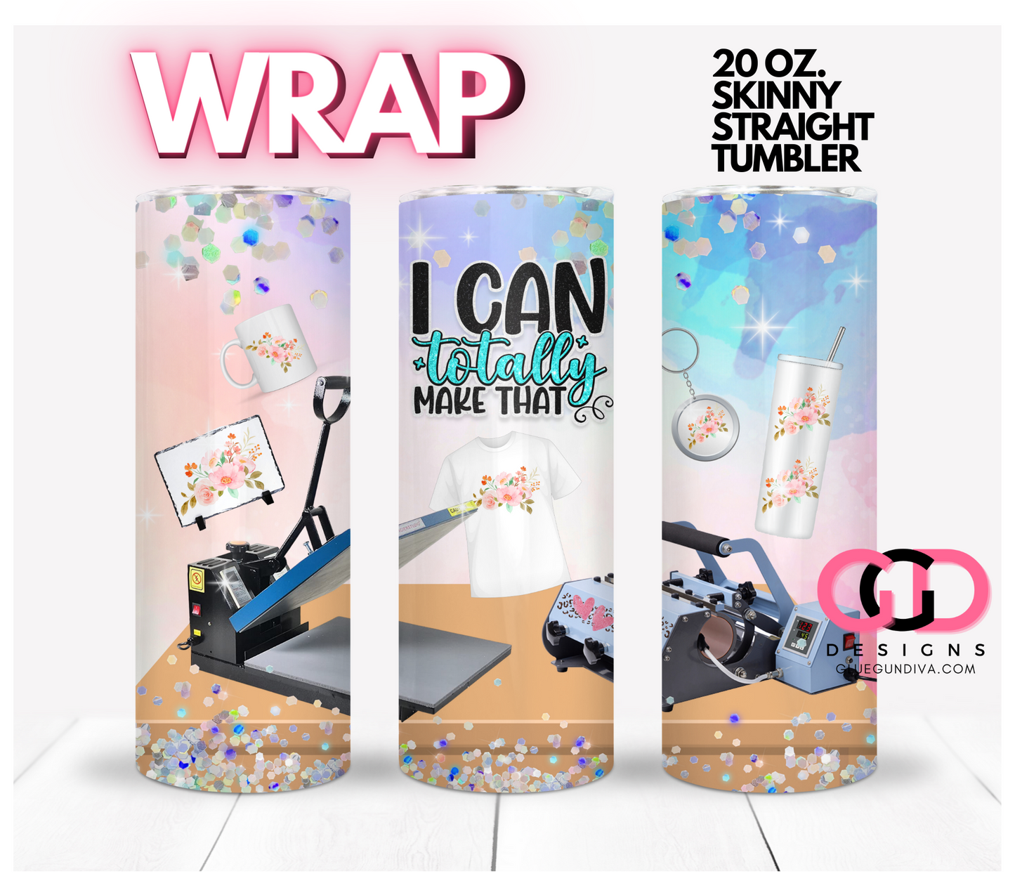 I can totally make that-   Digital tumbler wrap for 20 oz skinny straight tumbler