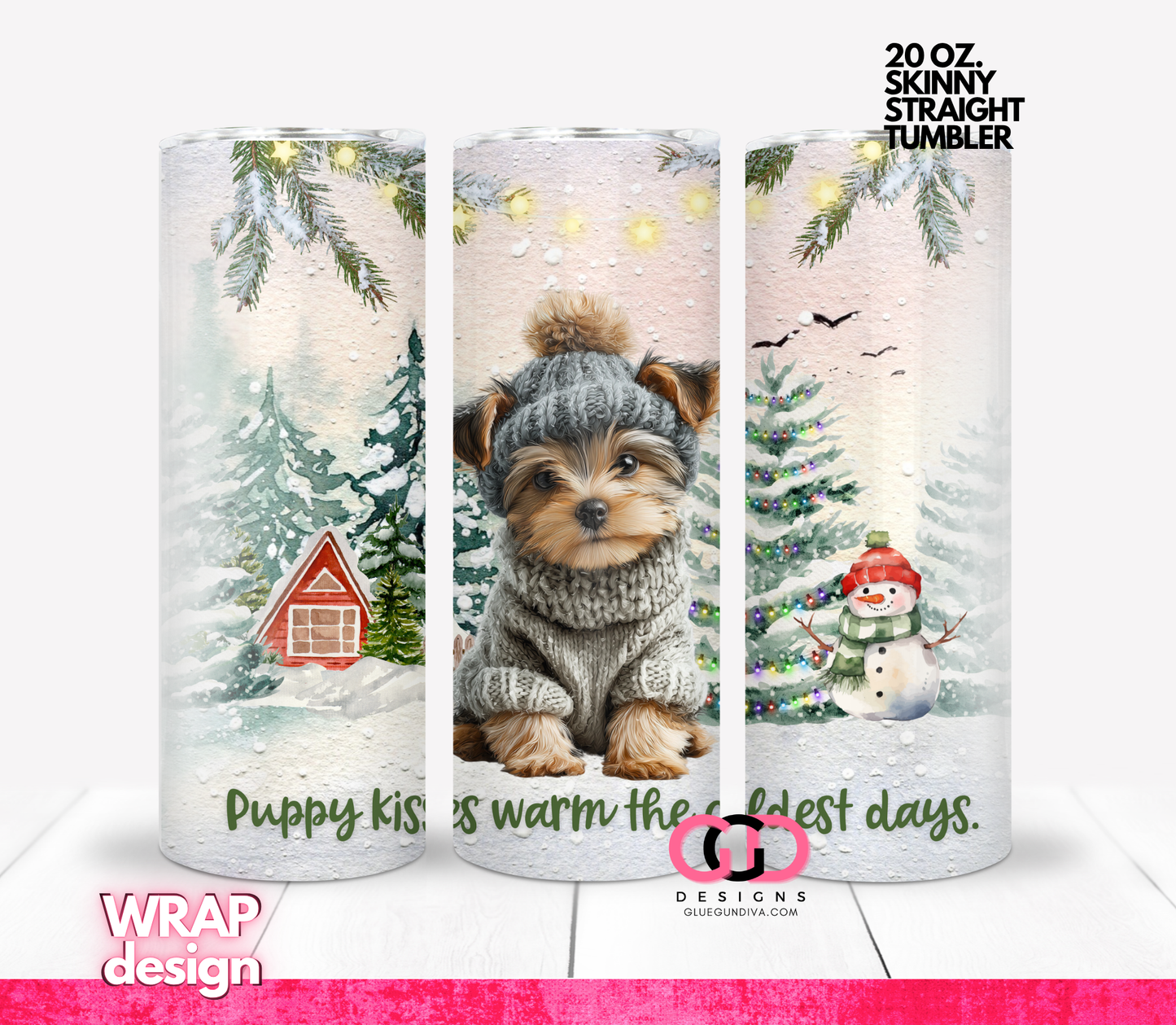 Puppy Kisses Warm The Coldest Days -  20 OZ WRAP