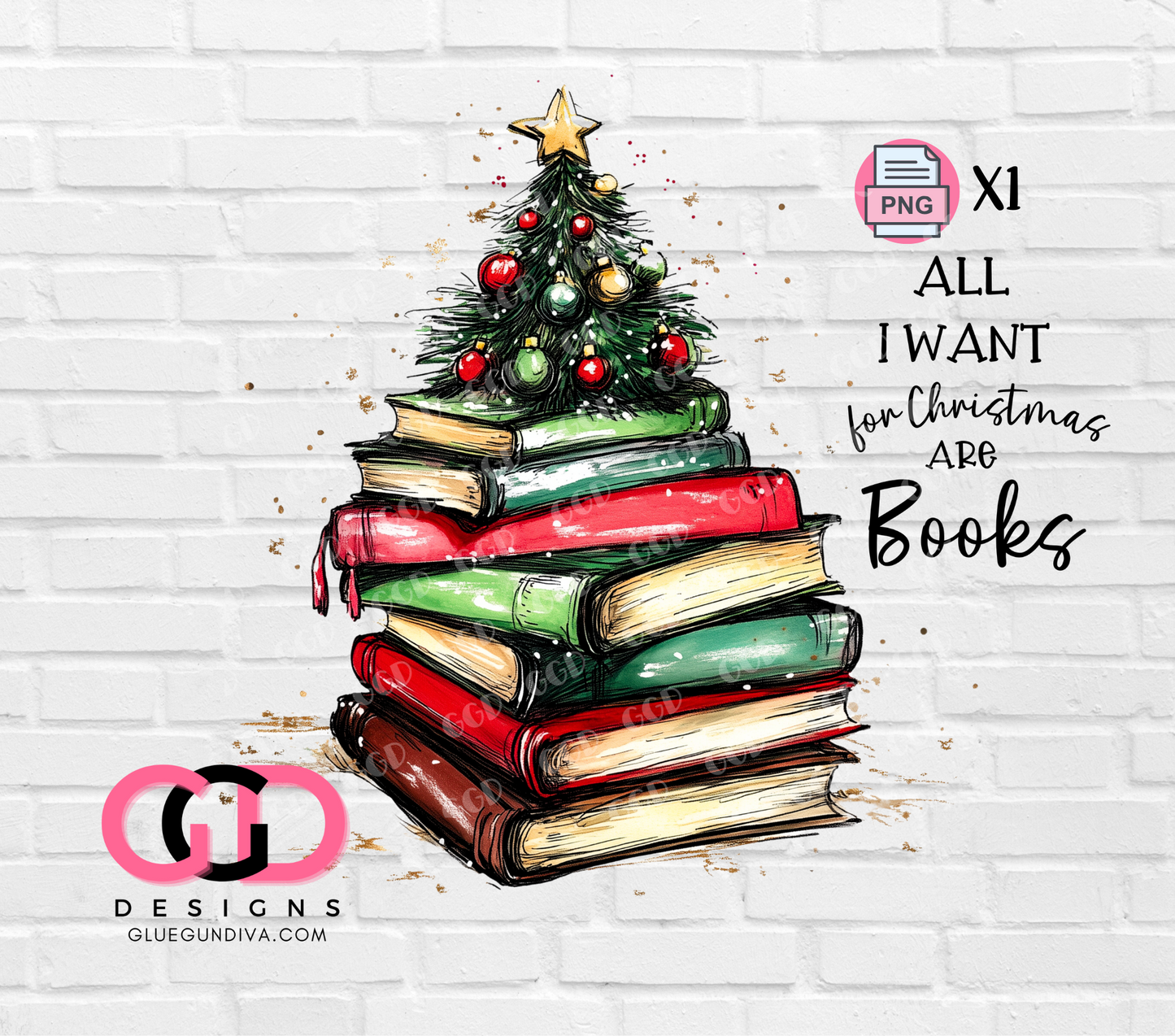 All I Want for Christmas are Books-  PNGs & SVGs