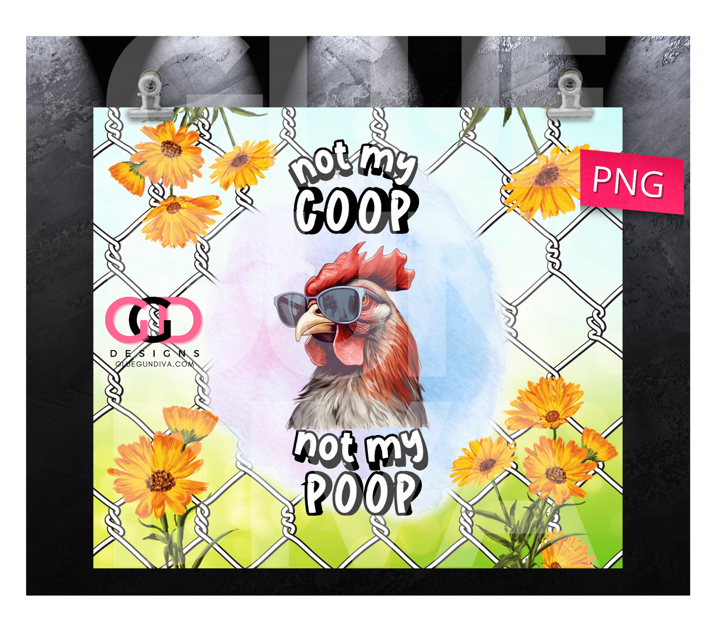 Not My Coop-   Digital tumbler wrap for 20 oz skinny straight tumbler