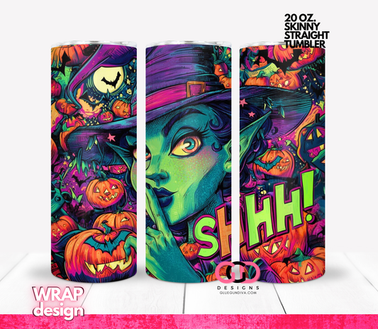 Witch says shhh -   Digital tumbler wrap for 20 oz skinny straight tumbler