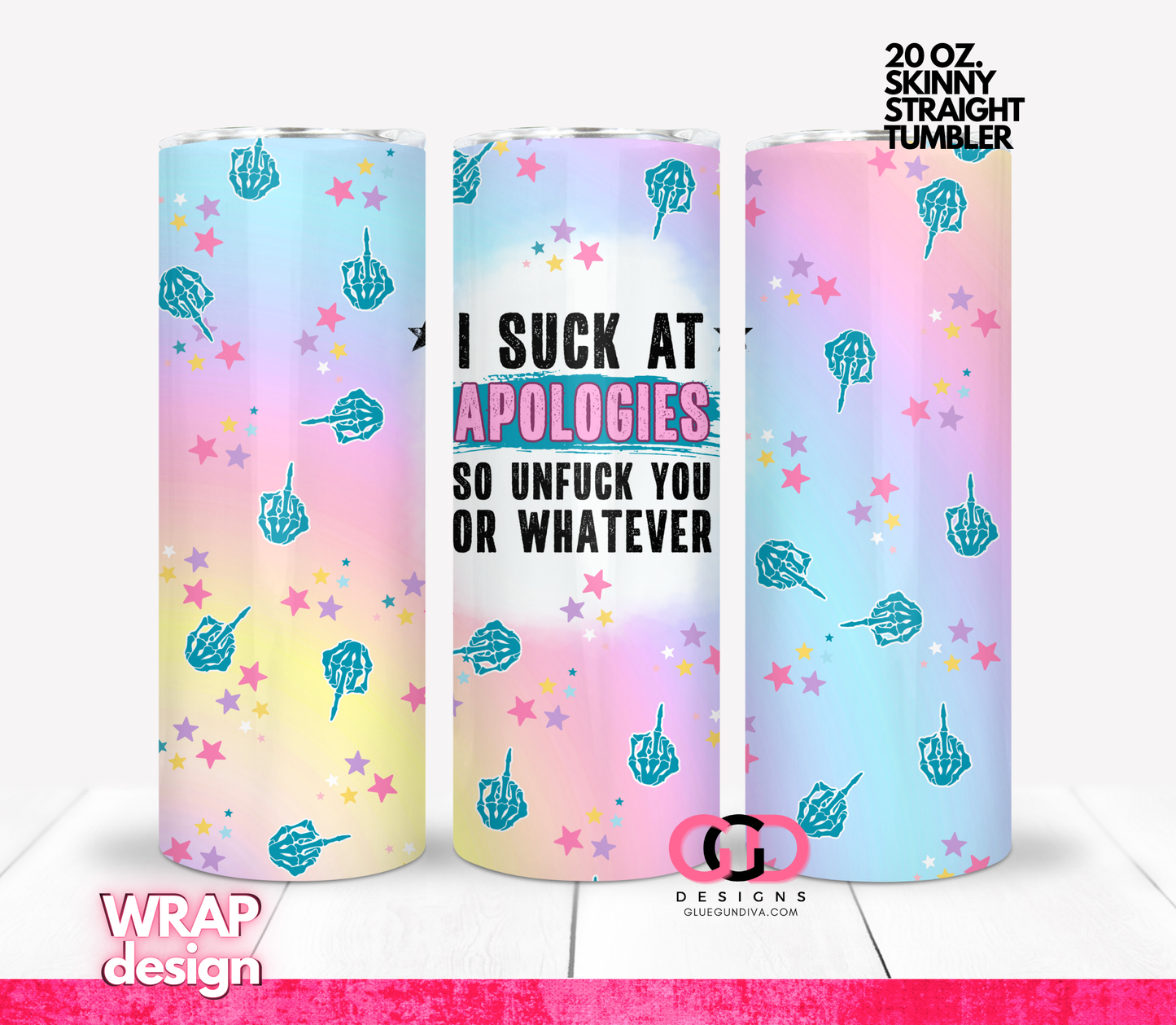 I suck at apologies adult -   Digital tumbler wrap for 20 oz skinny straight tumbler
