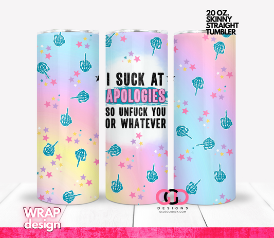 I suck at apologies adult -   Digital tumbler wrap for 20 oz skinny straight tumbler