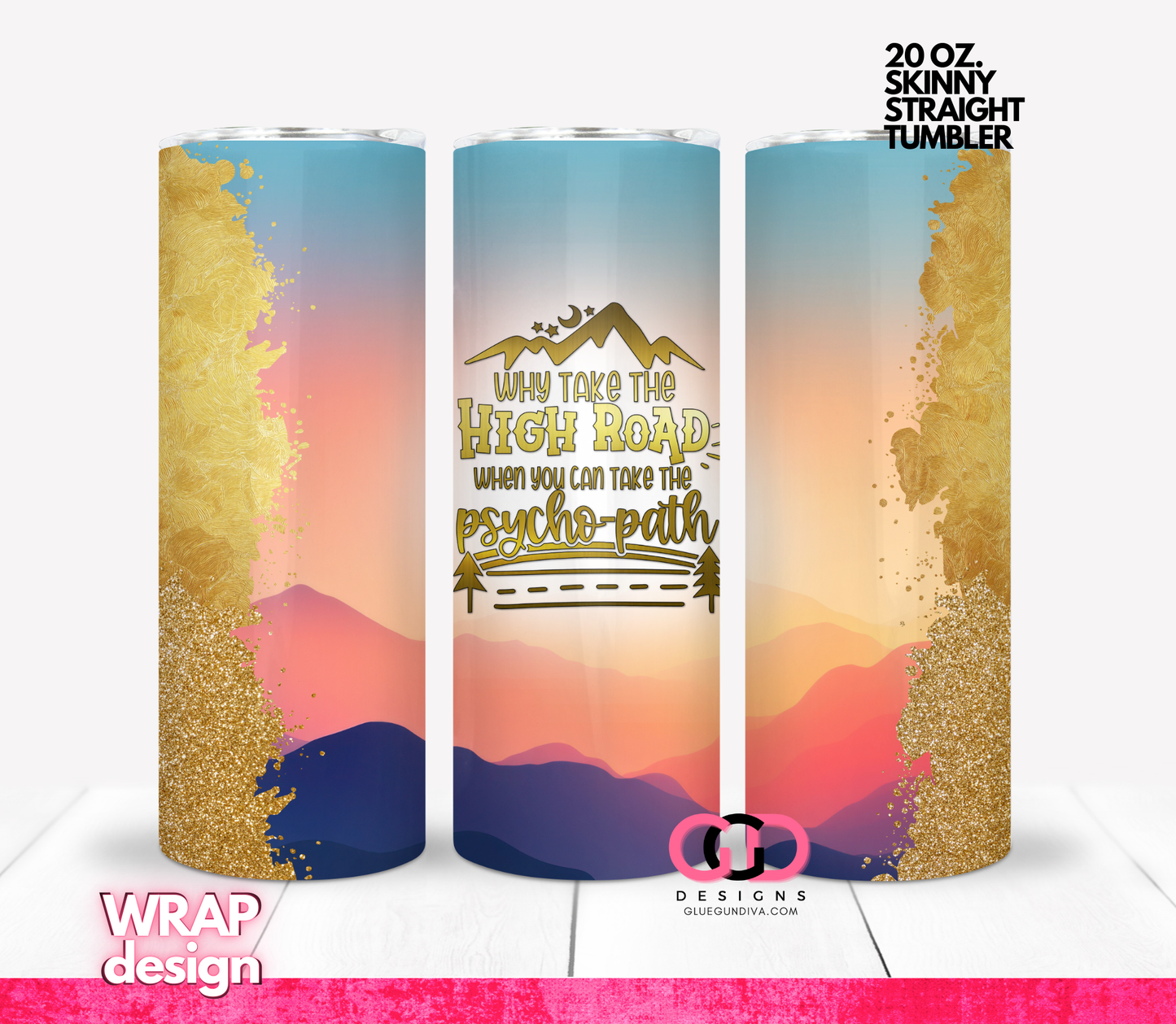 The High Road -  Digital tumbler wrap for 20 oz skinny straight tumbler