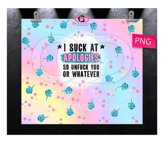I suck at apologies adult -   Digital tumbler wrap for 20 oz skinny straight tumbler