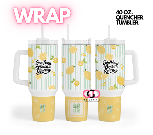 Easy Peasy Lemon Squeezy -   Digital tumbler wrap for 40 oz tumbler