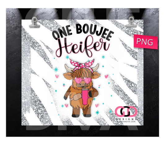 One Boujee Heifer-   Digital tumbler wrap for 20 oz skinny straight tumbler