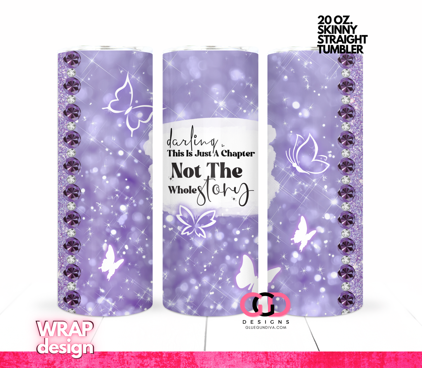 Not the Whole Story -   Digital tumbler wrap for 20 oz skinny straight tumbler