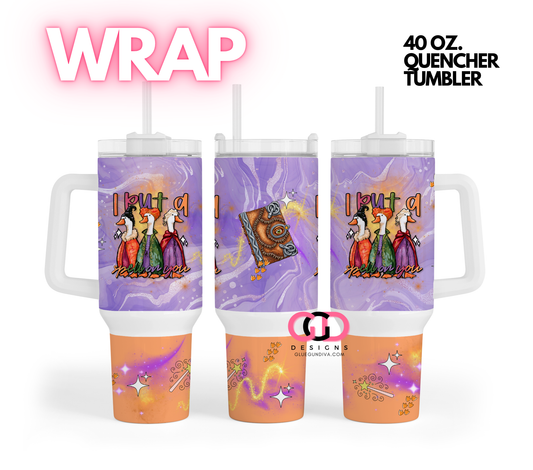 I Put a Spell On You - Digital tumbler wrap for 40 oz tumbler