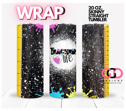 Teacher Life Paint Splatter -   Digital tumbler wrap for 20 oz skinny straight tumbler