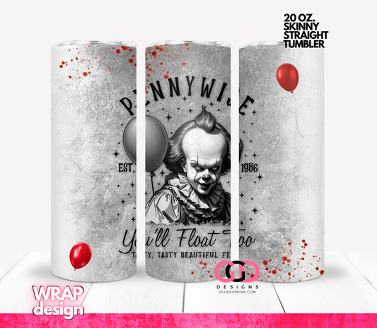 You'll Float Too-   Digital tumbler wrap for 20 oz skinny straight tumbler
