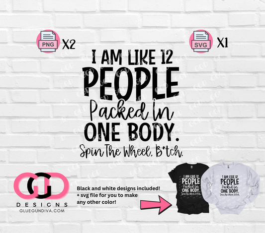 I am Like 12 People -  PNGs & SVGs
