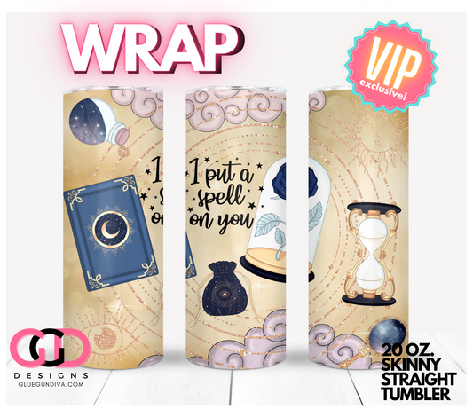 I put a spell on you -   Digital tumbler wrap for 20 oz skinny straight tumbler