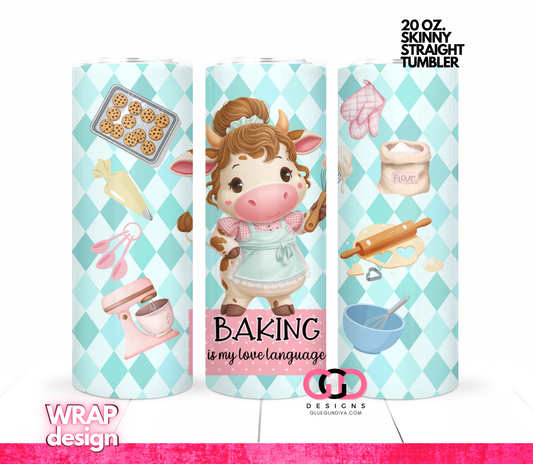 Baking is my love language-  Digital tumbler wrap for 20 oz skinny straight tumbler