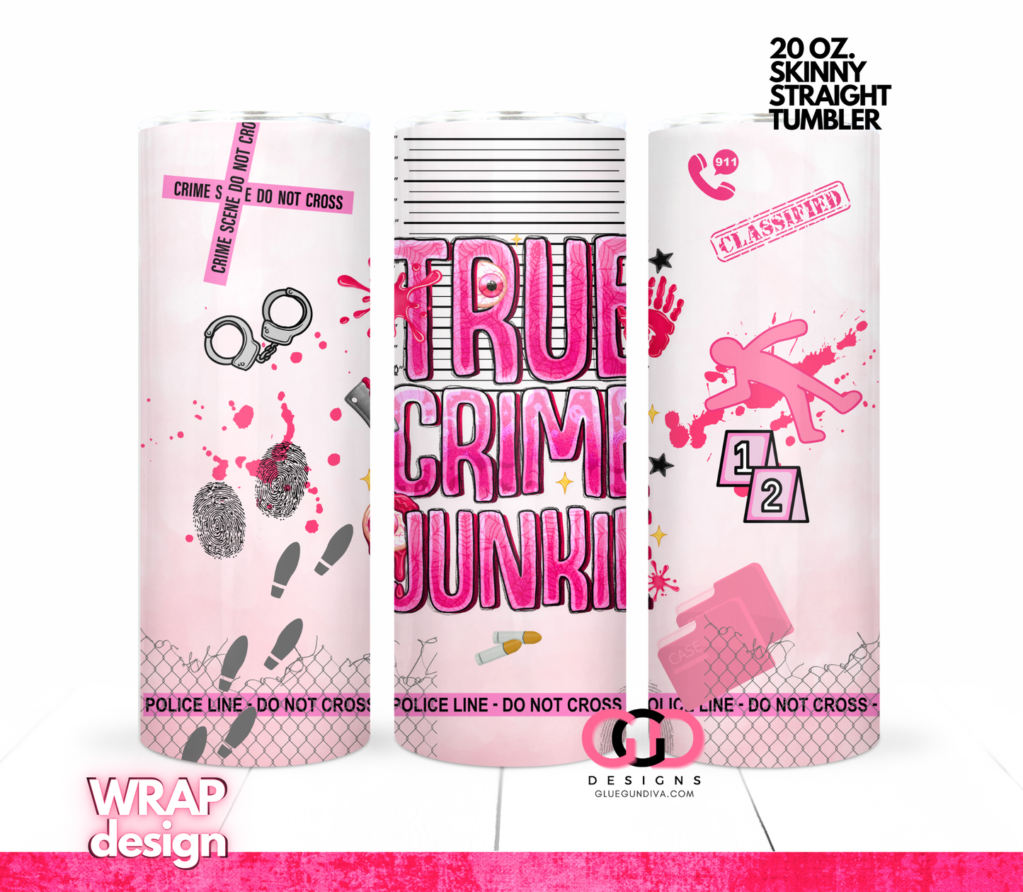 Pink True Crime Junkie  -  Digital tumbler wrap for 20 oz skinny straight tumbler