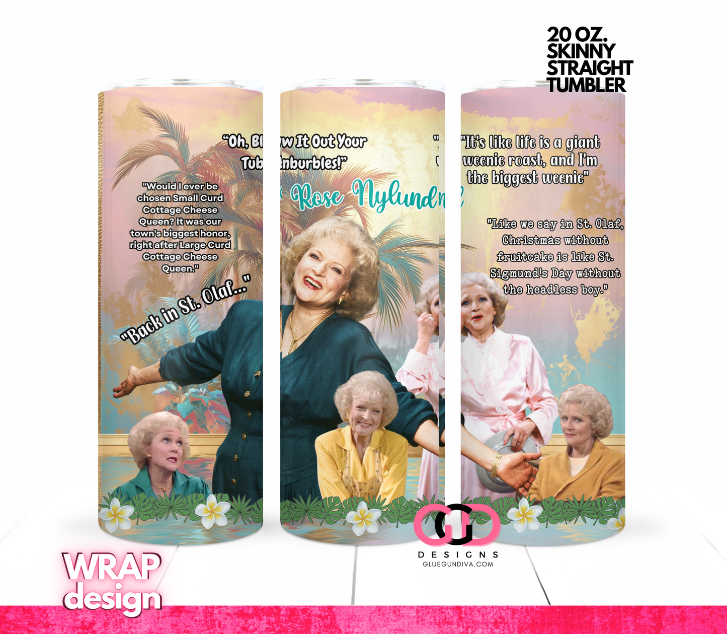Betty White Rose Nylund Quotes-   Digital tumbler wrap for 20 oz skinny straight tumbler